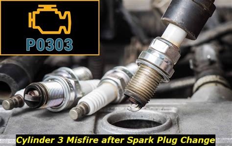 cylinder 3 misfire after spark plug change